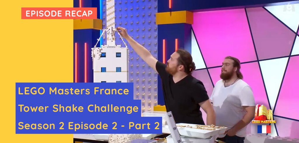 LEGO Masters France – Tower Challenge – S02E02 Recap Part 2