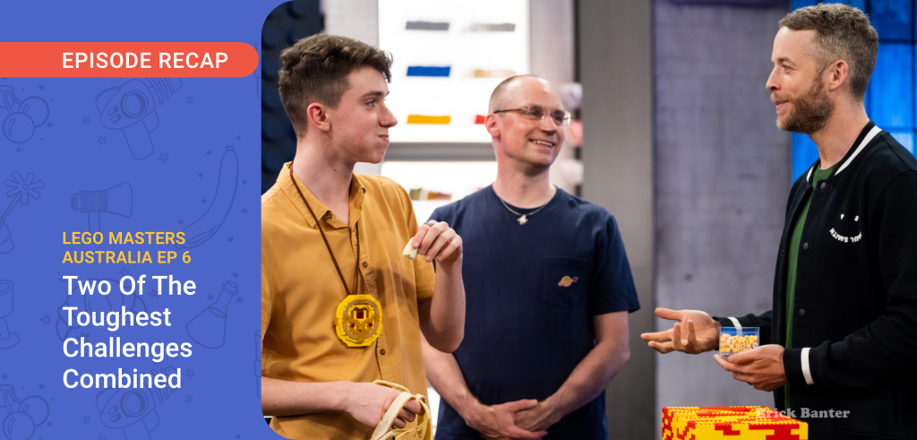 LEGO Masters Australia – A Bridge Too Far – S04E06 Episode Recap